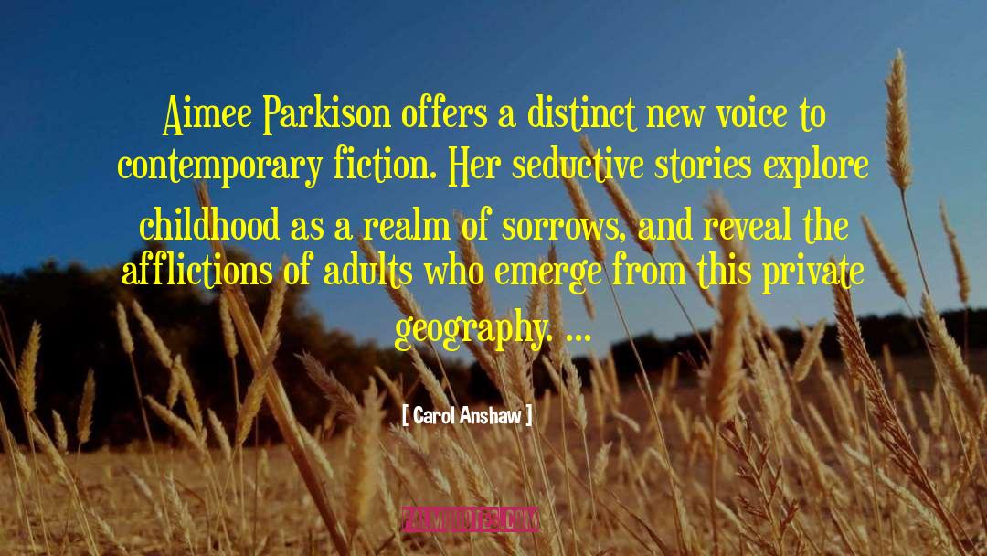 Carol Anshaw Quotes: Aimee Parkison offers a distinct
