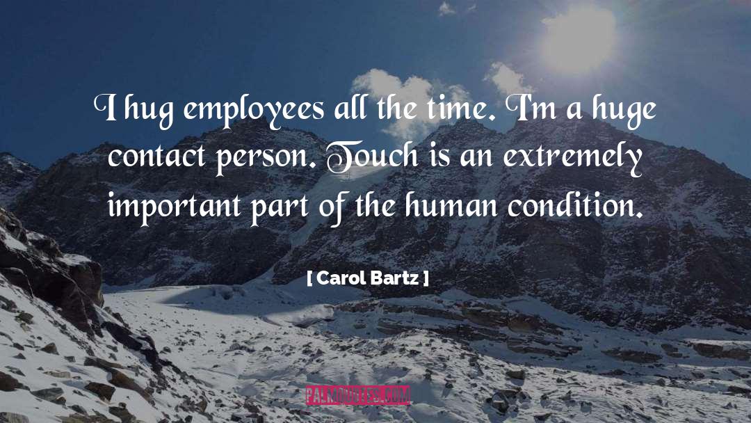 Carol Bartz Quotes: I hug employees all the