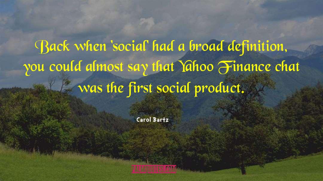 Carol Bartz Quotes: Back when 'social' had a