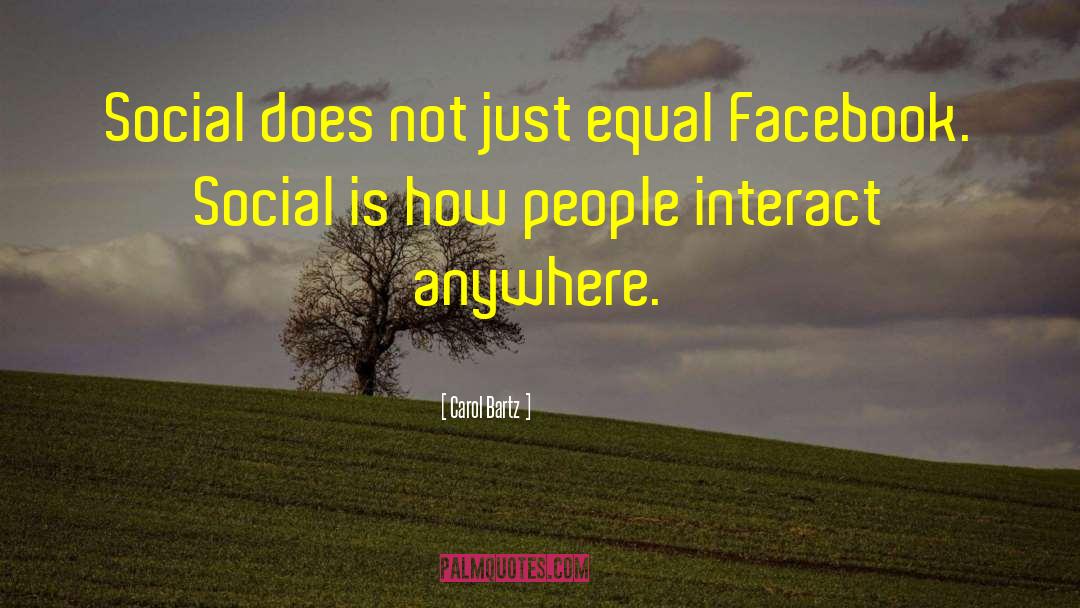 Carol Bartz Quotes: Social does not just equal
