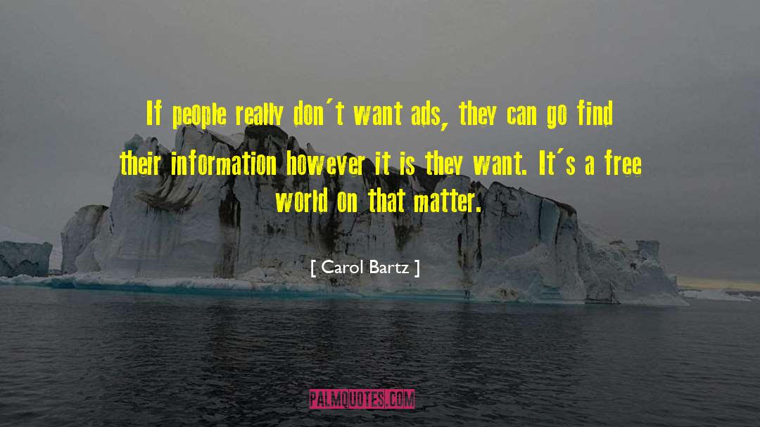 Carol Bartz Quotes: If people really don't want