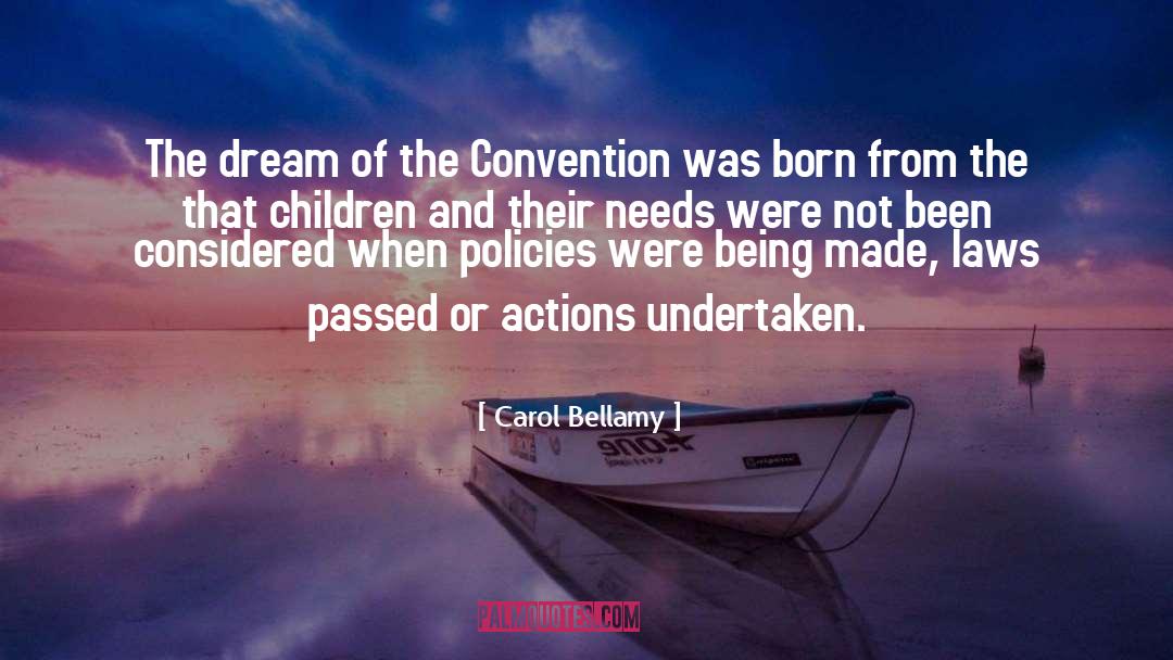 Carol Bellamy Quotes: The dream of the Convention