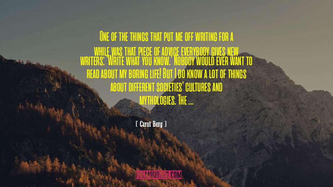 Carol Berg Quotes: One of the things that