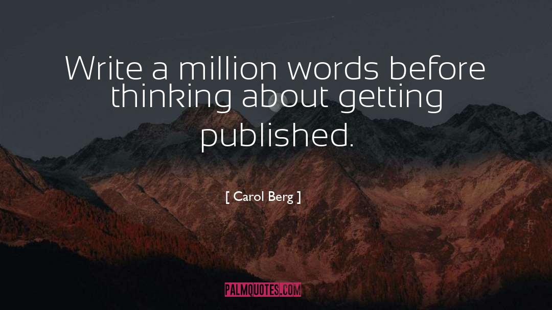 Carol Berg Quotes: Write a million words before