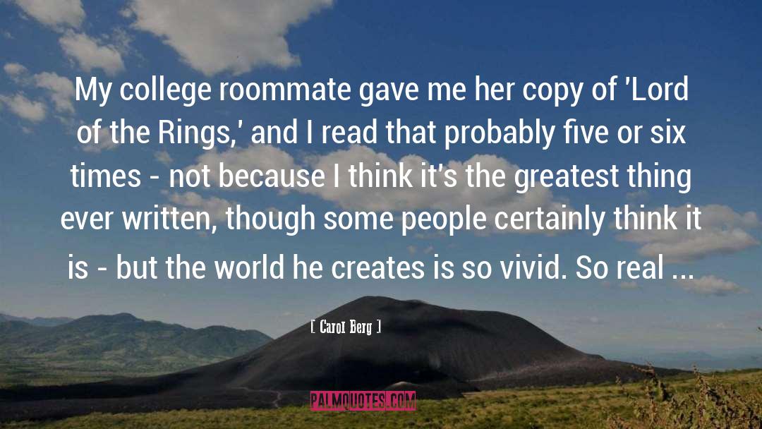 Carol Berg Quotes: My college roommate gave me