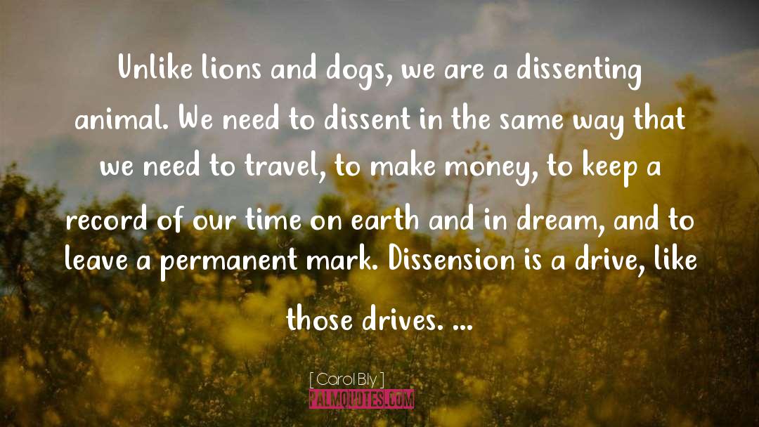 Carol Bly Quotes: Unlike lions and dogs, we