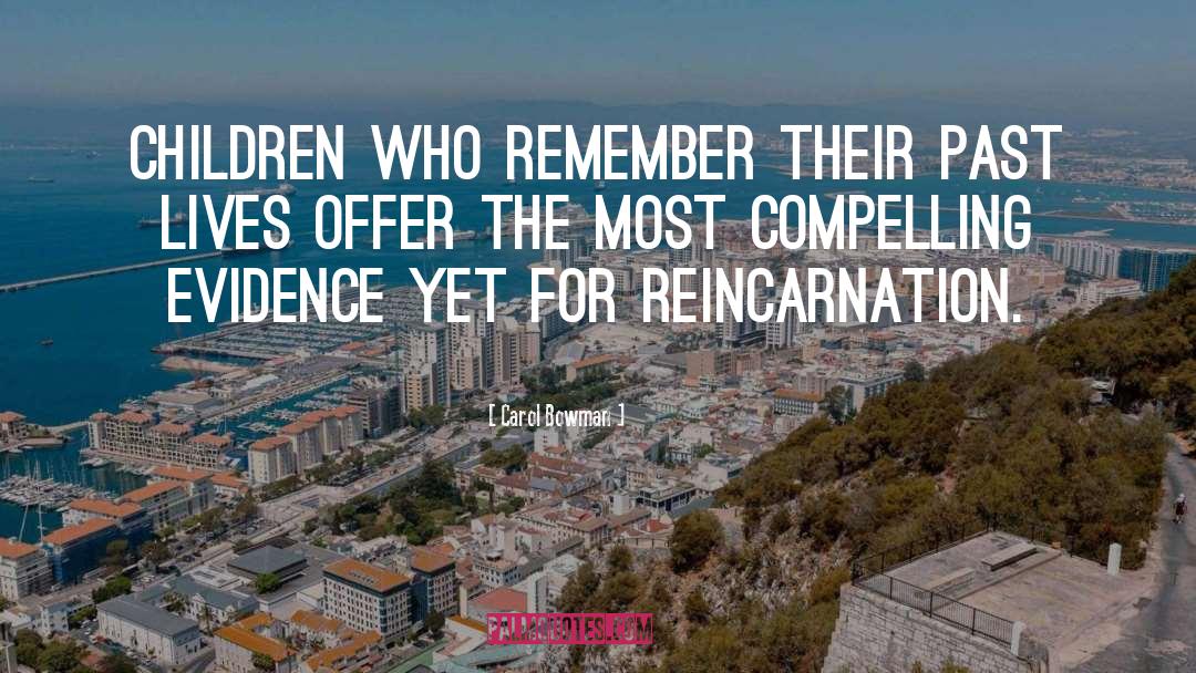 Carol Bowman Quotes: Children who remember their past