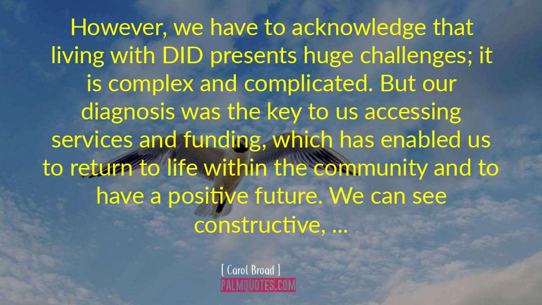Carol Broad Quotes: However, we have to acknowledge
