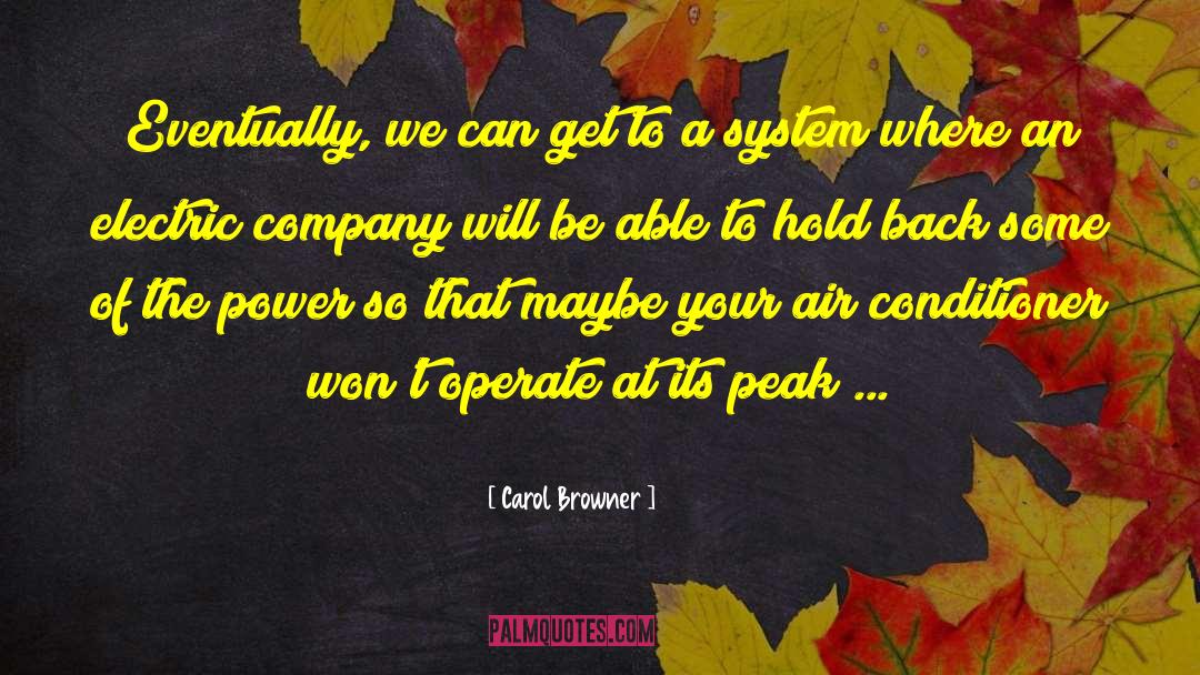 Carol Browner Quotes: Eventually, we can get to