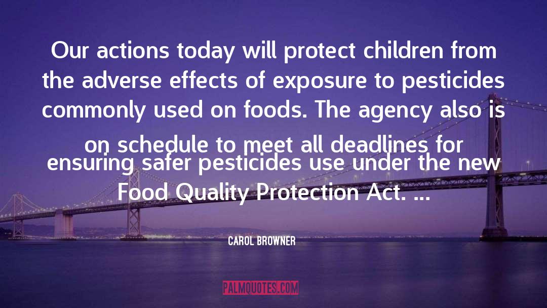 Carol Browner Quotes: Our actions today will protect