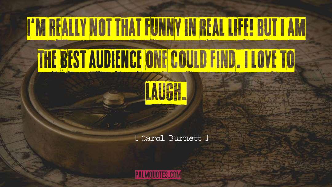 Carol Burnett Quotes: I'm really not that funny