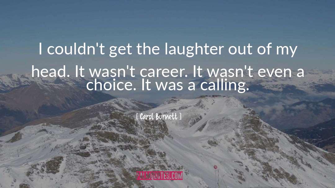 Carol Burnett Quotes: I couldn't get the laughter
