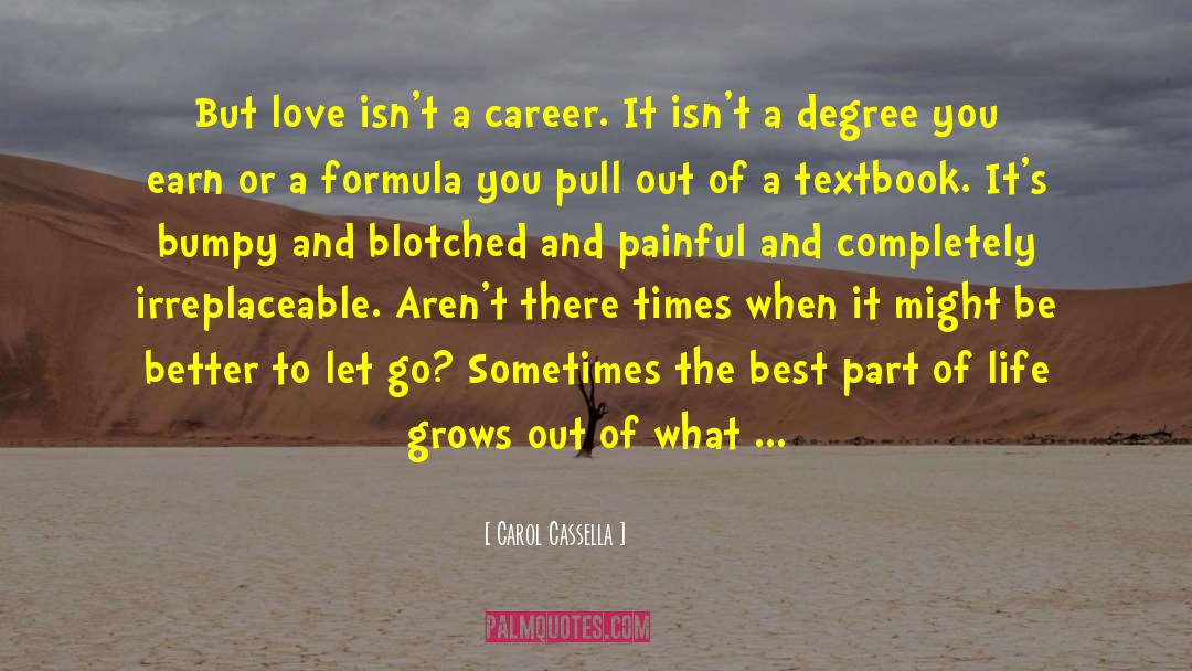 Carol Cassella Quotes: But love isn't a career.