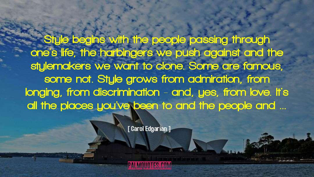 Carol Edgarian Quotes: Style begins with the people