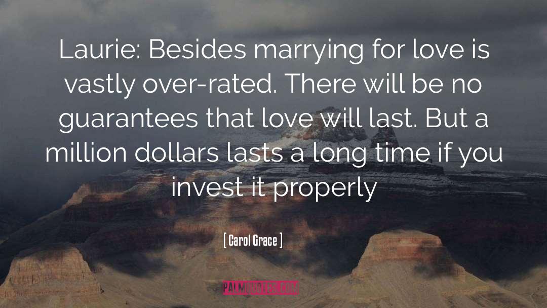 Carol Grace Quotes: Laurie: Besides marrying for love