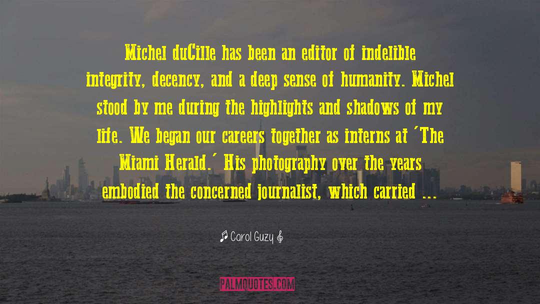 Carol Guzy Quotes: Michel duCille has been an