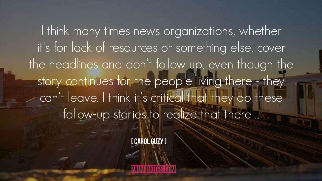 Carol Guzy Quotes: I think many times news