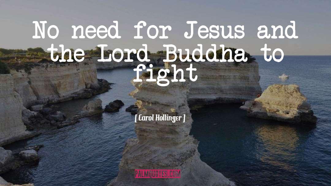 Carol Hollinger Quotes: No need for Jesus and