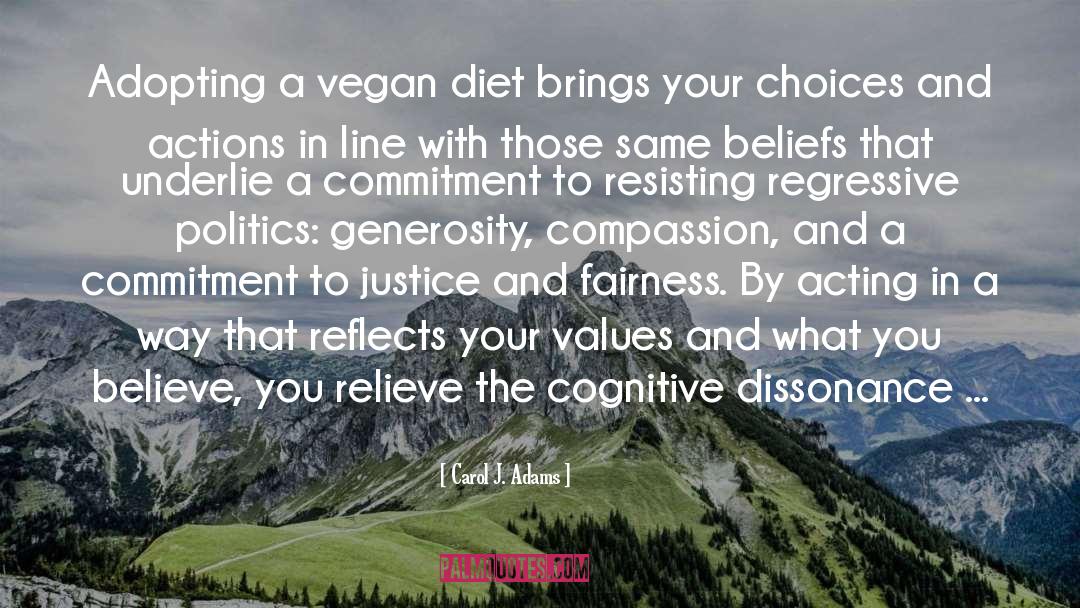 Carol J. Adams Quotes: Adopting a vegan diet brings