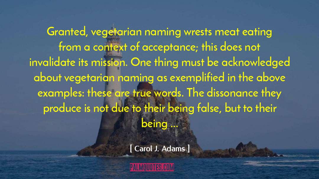 Carol J. Adams Quotes: Granted, vegetarian naming wrests meat