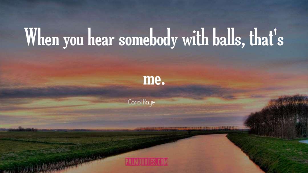 Carol Kaye Quotes: When you hear somebody with