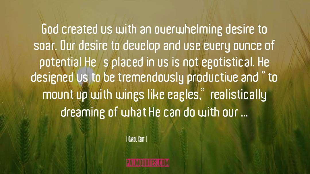 Carol Kent Quotes: God created us with an