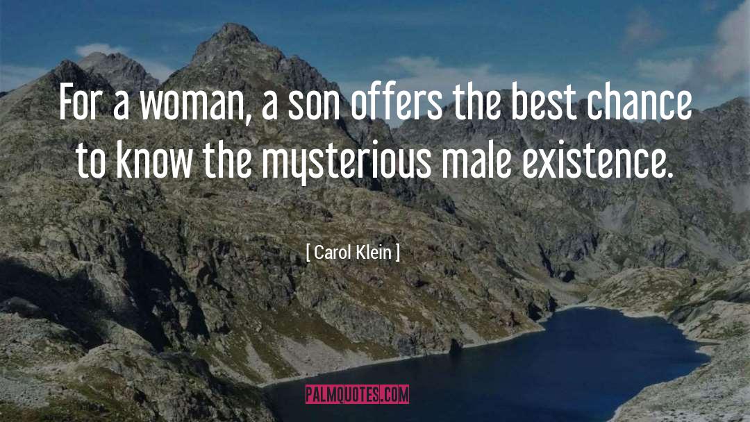 Carol Klein Quotes: For a woman, a son