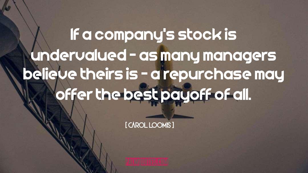 Carol Loomis Quotes: If a company's stock is