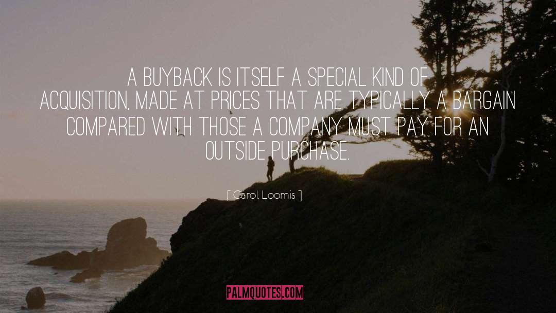 Carol Loomis Quotes: A buyback is itself a