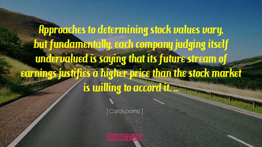 Carol Loomis Quotes: Approaches to determining stock values