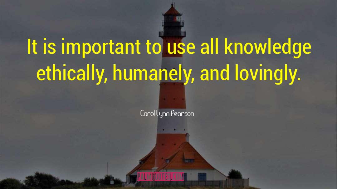 Carol Lynn Pearson Quotes: It is important to use