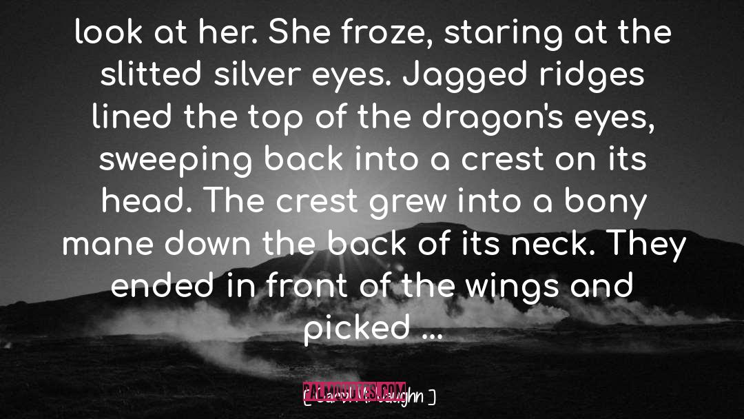 Carol M. Vaughn Quotes: look at her. She froze,