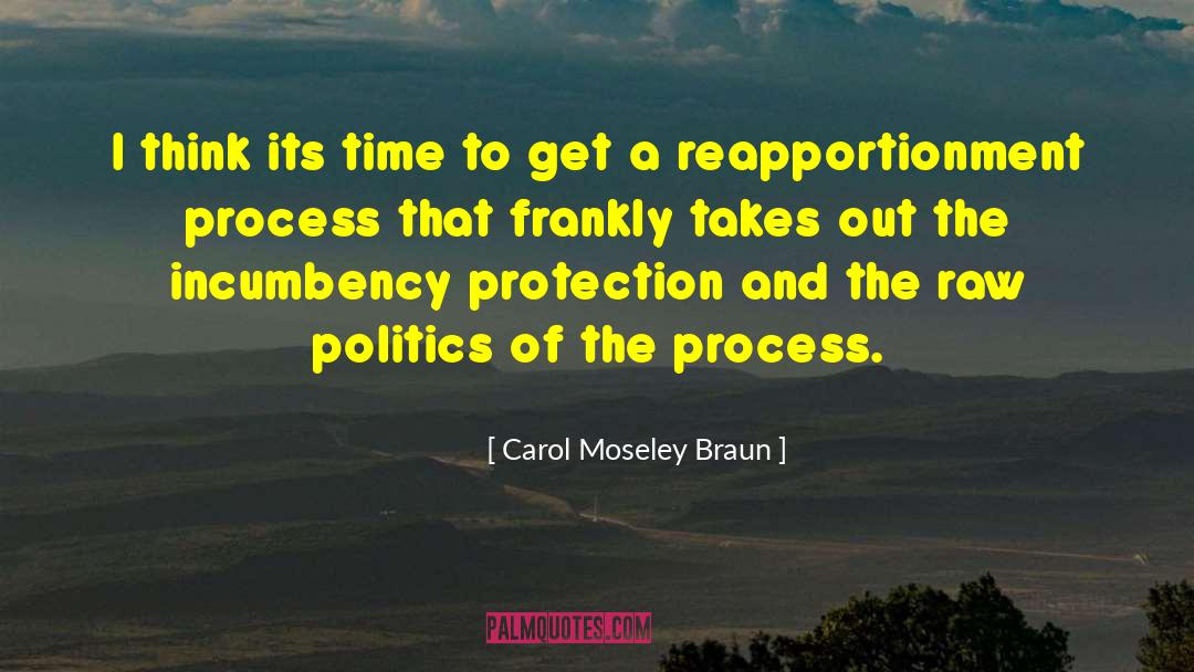 Carol Moseley Braun Quotes: I think its time to