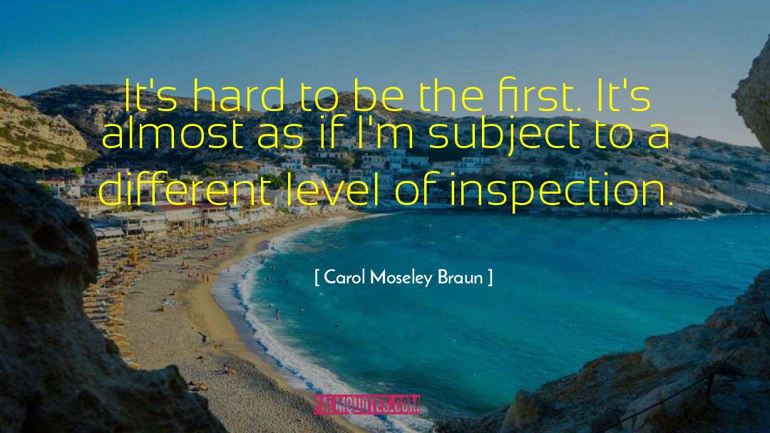 Carol Moseley Braun Quotes: It's hard to be the