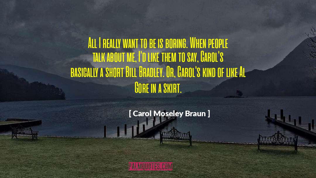 Carol Moseley Braun Quotes: All I really want to