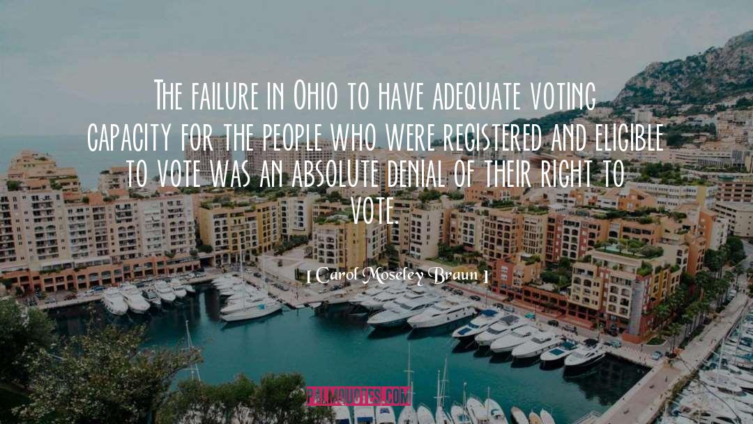 Carol Moseley Braun Quotes: The failure in Ohio to