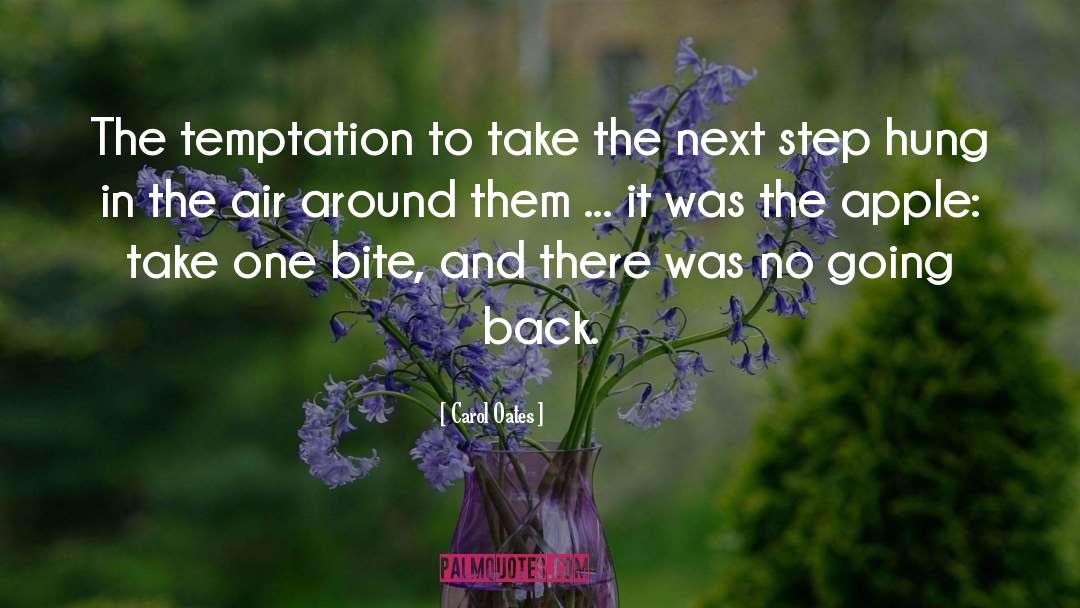 Carol Oates Quotes: The temptation to take the