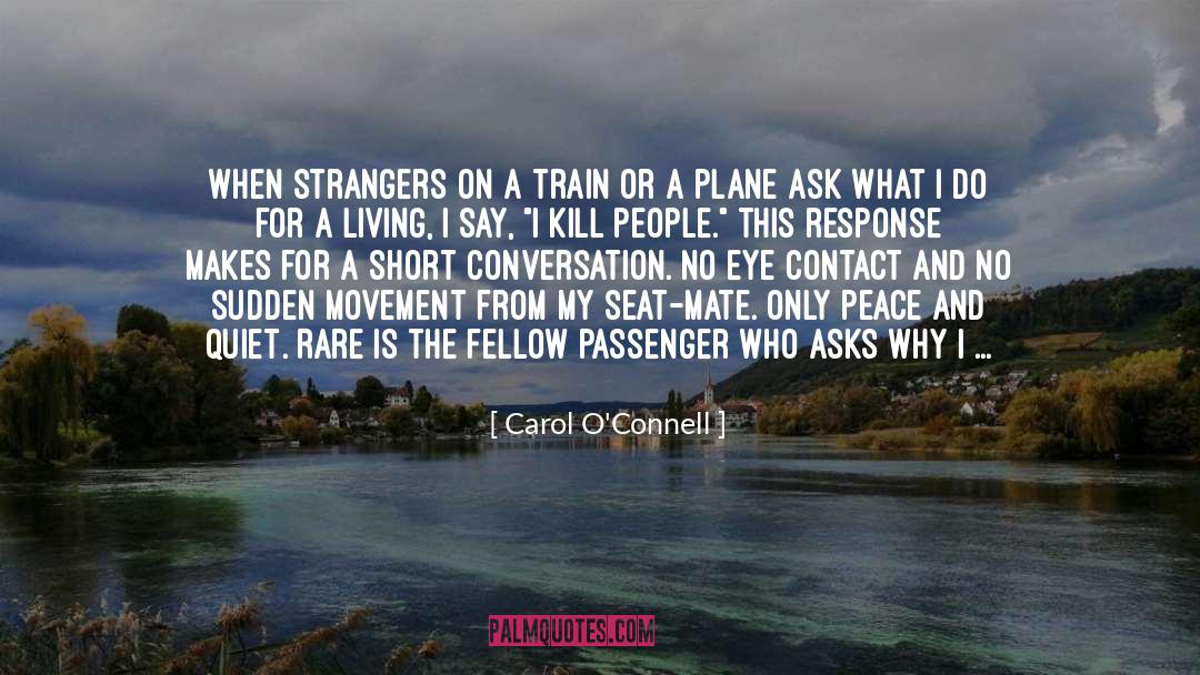 Carol O'Connell Quotes: When strangers on a train