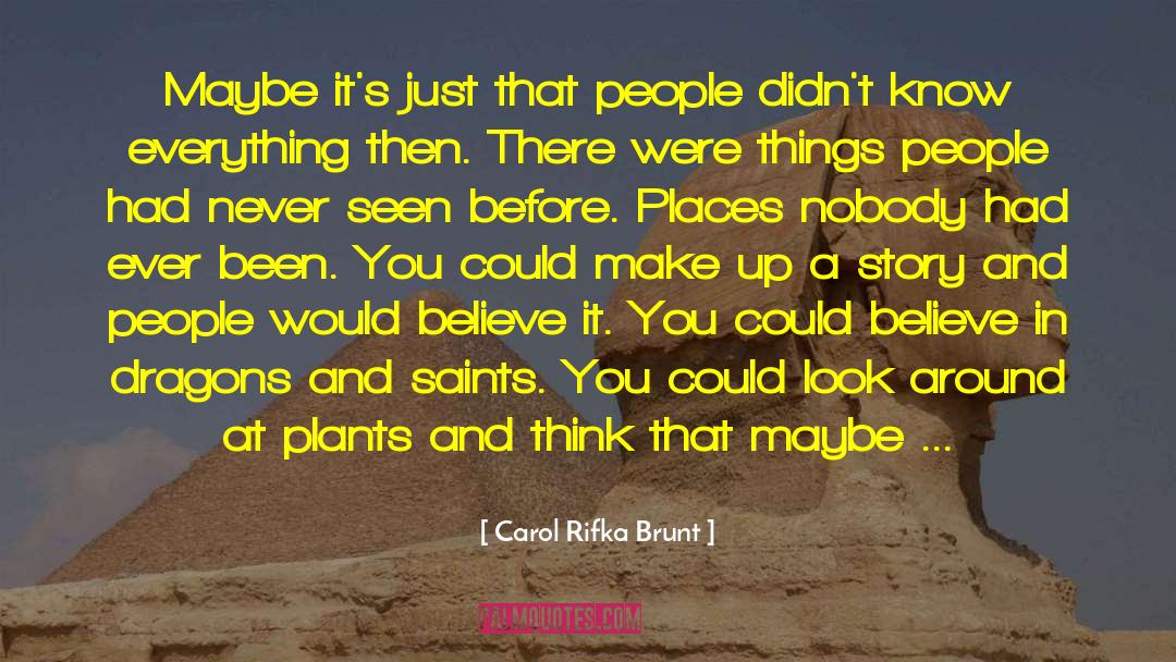 Carol Rifka Brunt Quotes: Maybe it's just that people