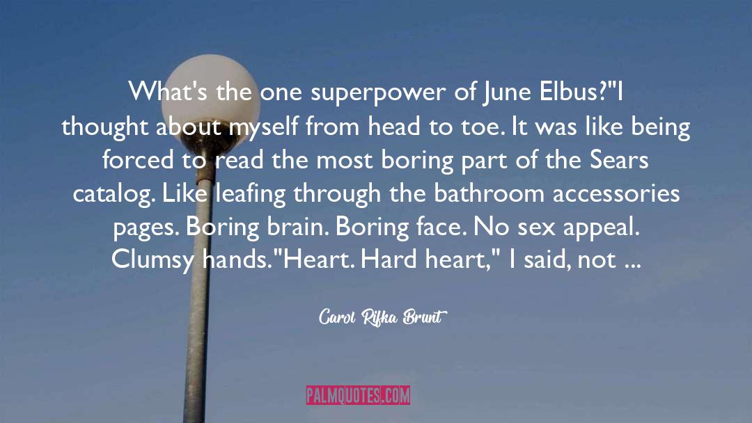 Carol Rifka Brunt Quotes: What's the one superpower of