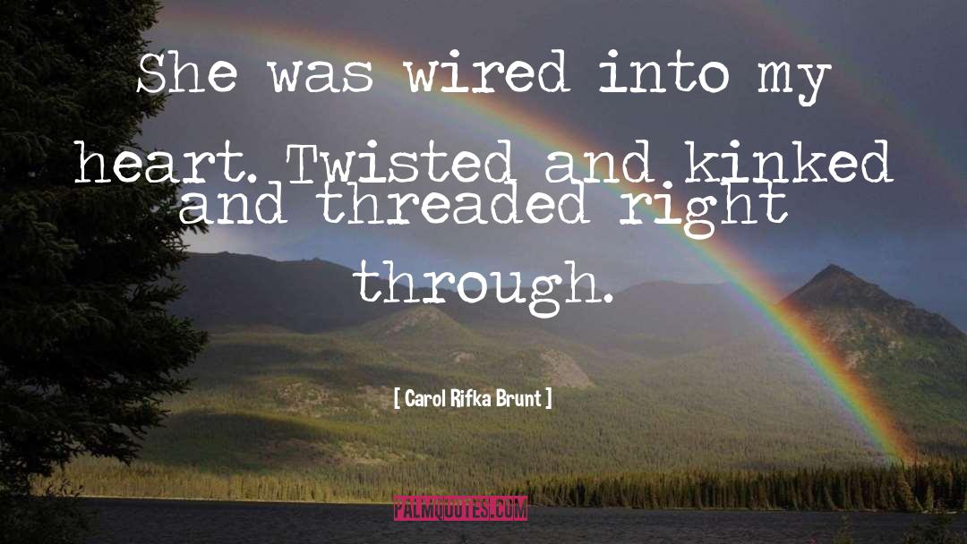 Carol Rifka Brunt Quotes: She was wired into my