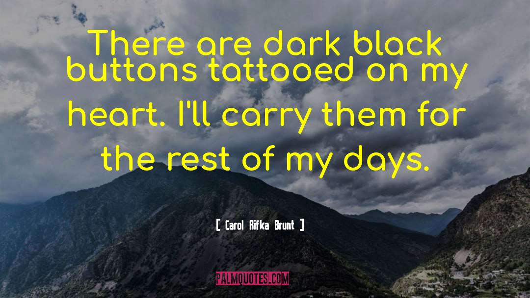 Carol Rifka Brunt Quotes: There are dark black buttons