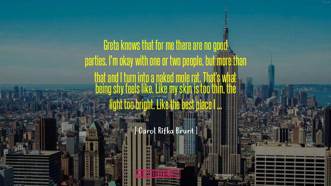 Carol Rifka Brunt Quotes: Greta knows that for me