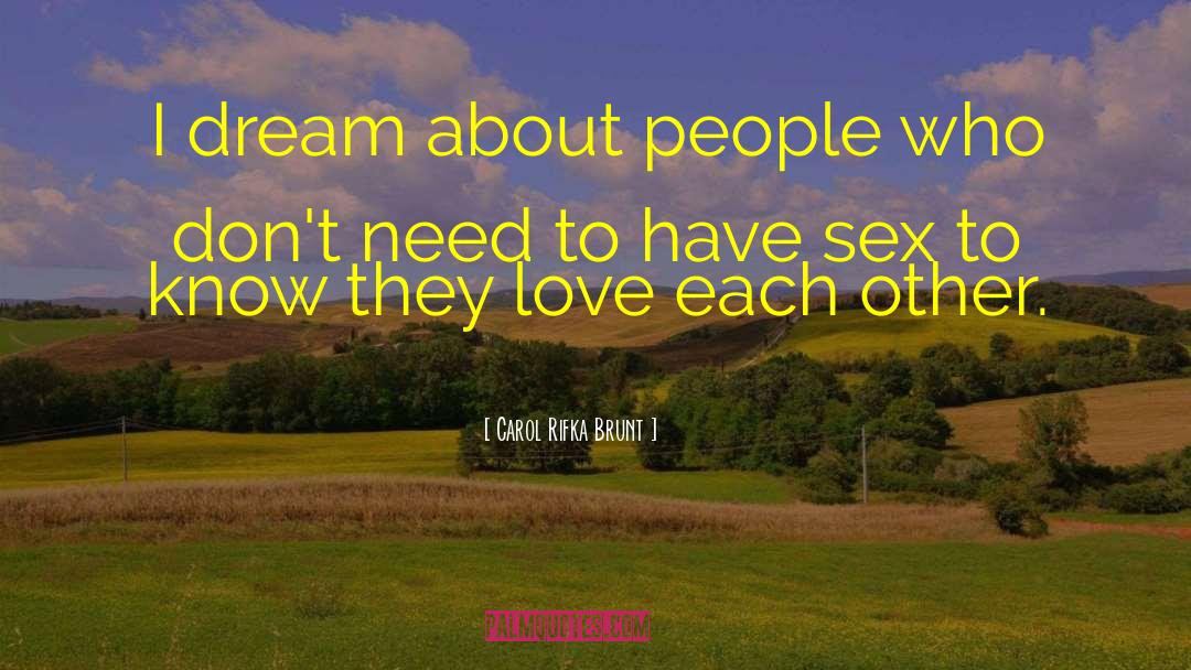 Carol Rifka Brunt Quotes: I dream about people who