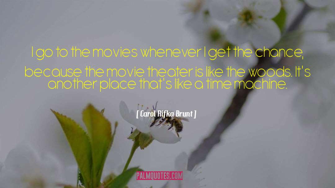 Carol Rifka Brunt Quotes: I go to the movies