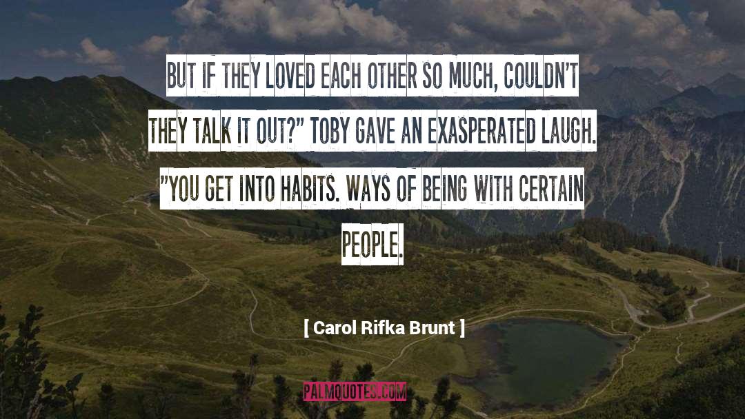 Carol Rifka Brunt Quotes: But if they loved each