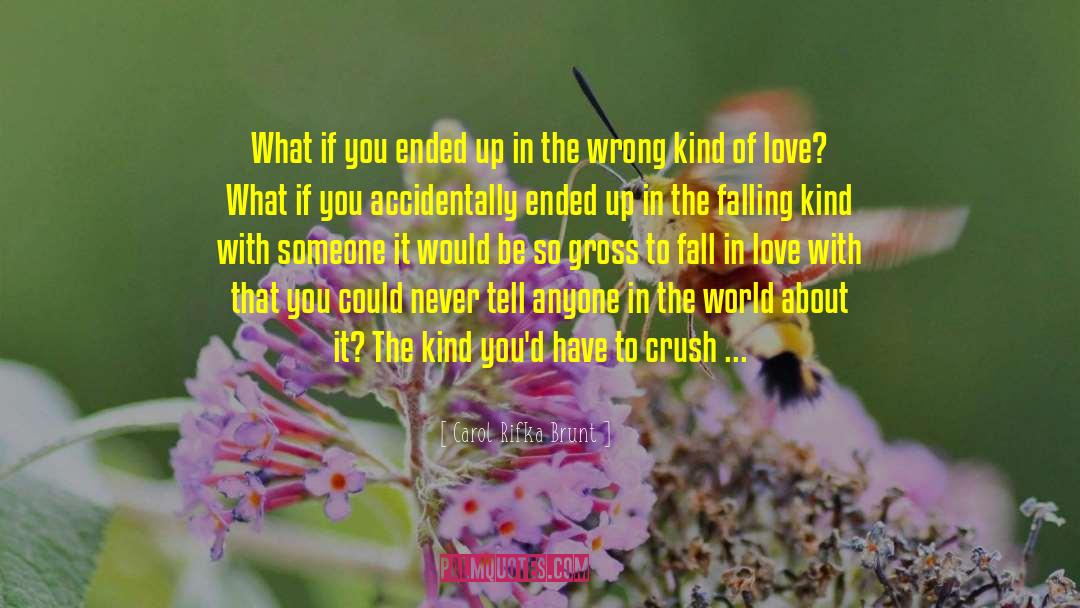 Carol Rifka Brunt Quotes: What if you ended up