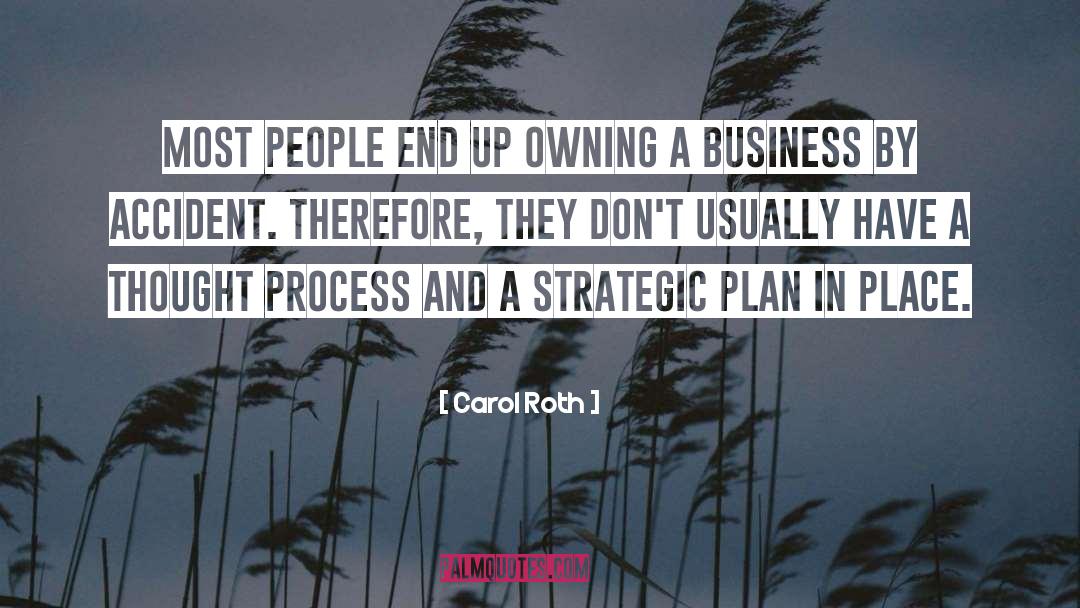 Carol Roth Quotes: Most people end up owning