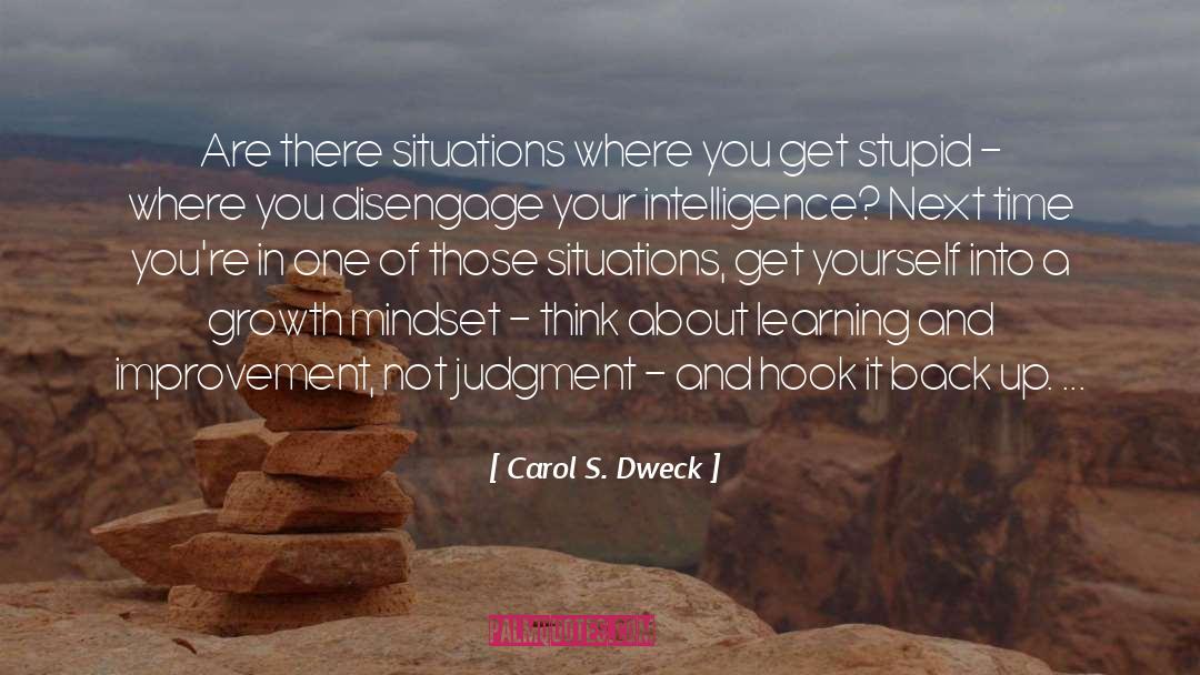 Carol S. Dweck Quotes: Are there situations where you