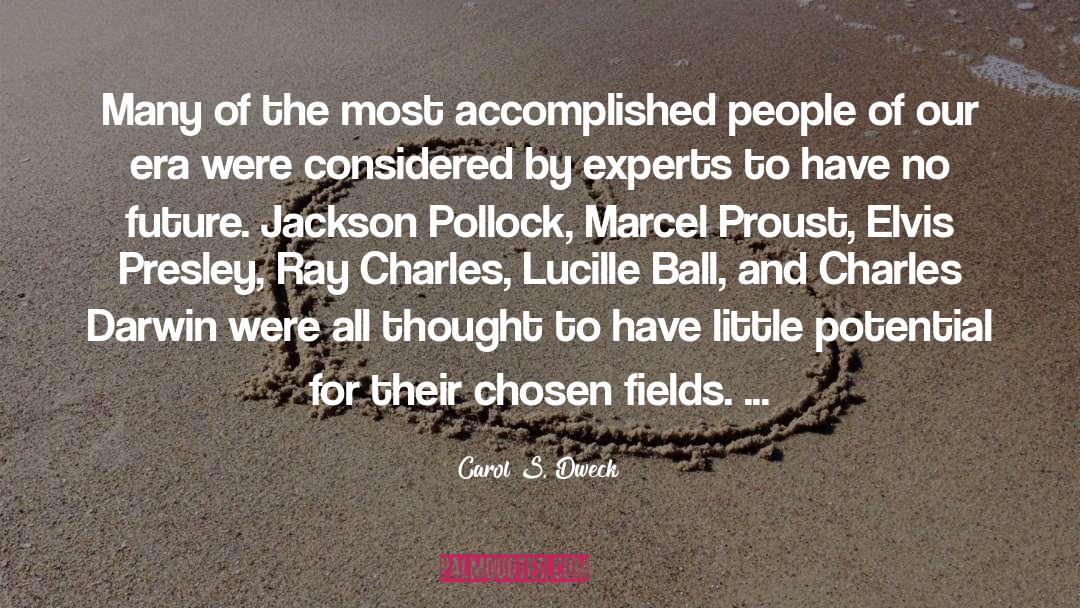 Carol S. Dweck Quotes: Many of the most accomplished